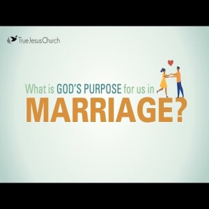 The Christian Living Series: What is God’s Purpose for Us in Marriage?