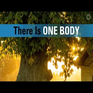 There Is One Body