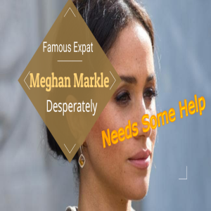 Meghan Markle May Need Some Help