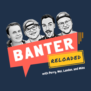 1- A Brand New Show! More hosts, more Banter!