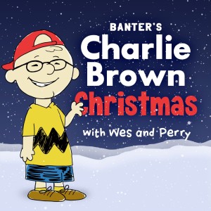 Banter‘s Charlie Brown Christmas!