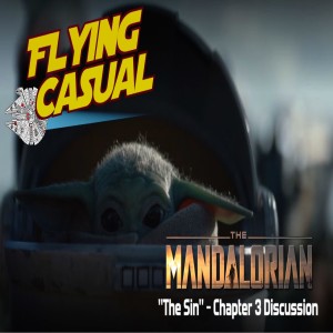 Ep. 11 - The Mandalorian, Chapter 3 - "The Sin" | Discussion