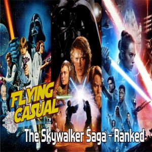 Ep. 21 - The Skywalker Saga - Ranked