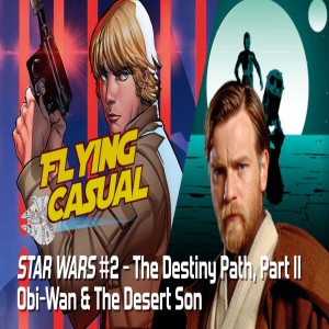 Ep. 23 - Star Wars #2 - The Destiny Path, Part 2 | Obi-Wan & The Desert Son