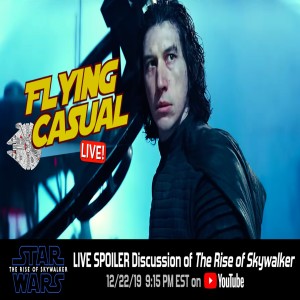 Ep. 16 - LIVE SPOILER Discussion of Star Wars: The Rise of Skywalker