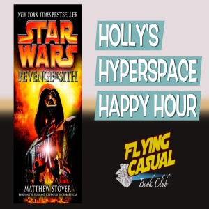 Holly's Hyperspace Happy Hour: "Revenge of The Sith" Book Discussion