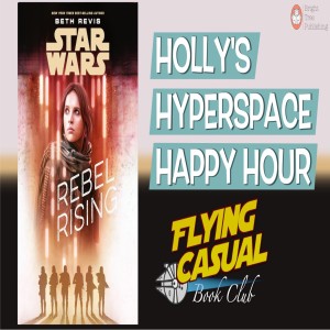 "Rebel Rising" Book Review | Holly's Hyperspace Happy Hour