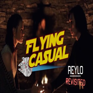 Ep. 3 - Reylo: Revisited | Thrawn & Ezra Destroyer Corral | The Embodiment of Skywalker