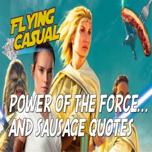 Power Of The Force...And Many, Many Sausage Quotes