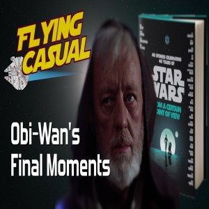 Obi-Wan's Final Moments and Why They're a Blueprint for The Kenobi Series