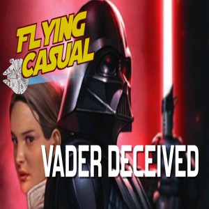 Vader Deceived!