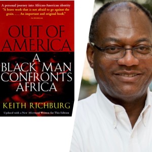 "Thank God my nameless ancestor - brought across the ocean in chains and leg irons - made it out alive. Thank God I am an American." Keith Richburg discusses his time in Africa in the 1990s.