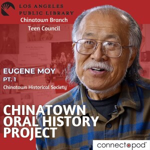 Chinatown Oral History Project- Eugene Moy Pt.1