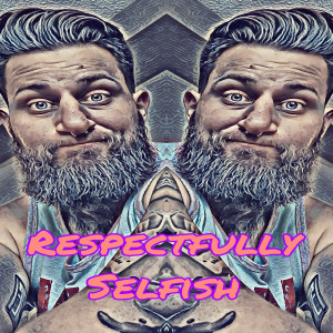 The Respectfully Selfish Podcast- ep.1 - Getting Selfish