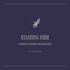 Standing Firm: A Prophetic Message for Maplecrest