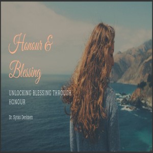 Unlocking Blessing Through Honour