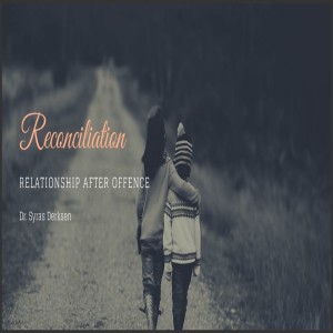 Reconciliation: Relationship After Offence