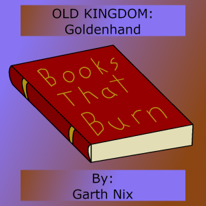 Series 1, Episode 5: Goldenhand - Garth Nix