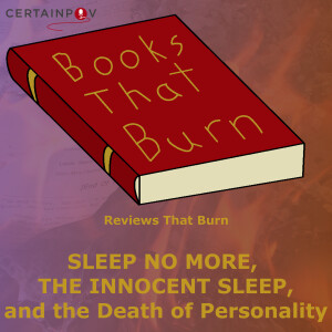 Sleep No More, The Innocent Sleep, and the Death of Personality