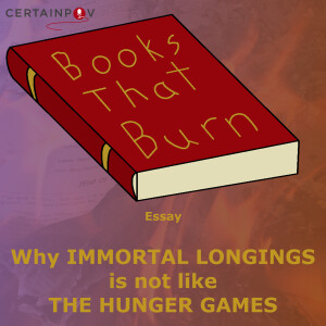 Why ”Immortal Longings” Isn’t Like ”The Hunger Games”