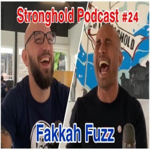 Stronghold Podcast #24 | Fakkah Fuzz