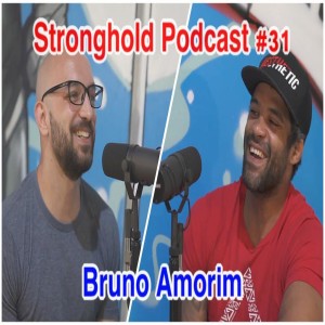 Stronghold Podcast #31 | Bruno Amorim