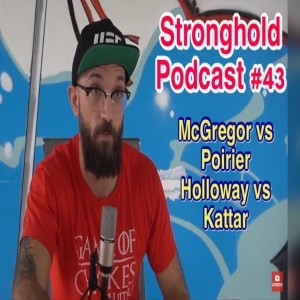 Stronghold Podcast #43 | Holloway vs Kattar | Conor McGregor vs Poirier preview