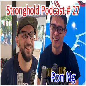 Stronghold Podcast #27 | Ron Ng