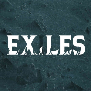 March 14, 2021 // Exiles: Intentional Imitation (Part 3)