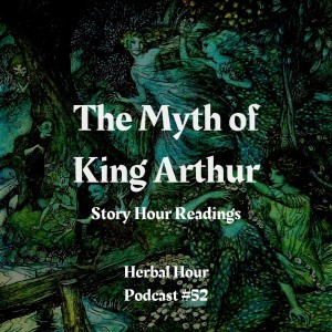 The Myth of King Arthur- Story Hour Readings