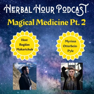 Magical Medicine: Psychedelic Therapy & The Magic of Mind w/ Myrissa Otterbein-Pyle