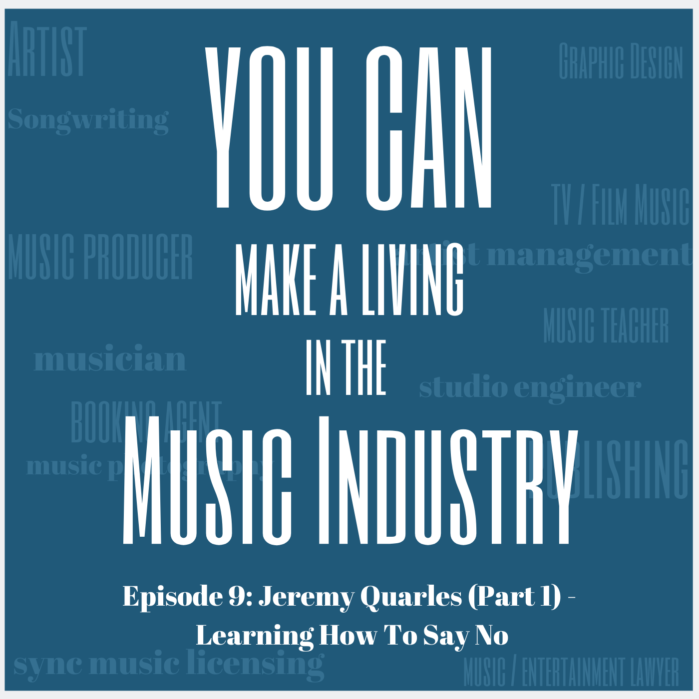 Episode 9: Jeremy Quarles (Part 1) - Learning How To Say No