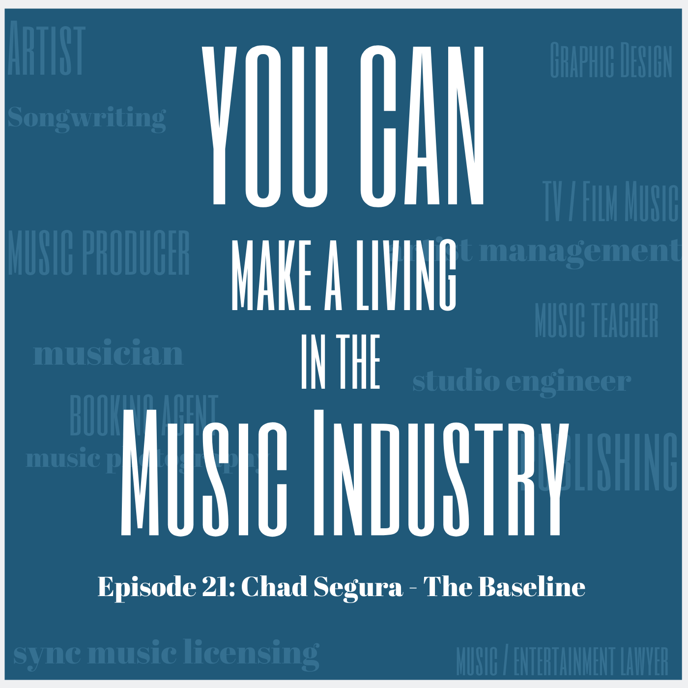 Episode 21: Chad Segura - The Baseline