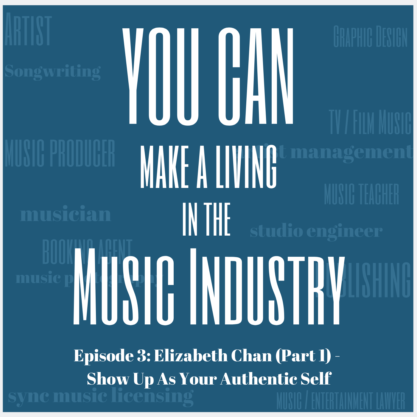 Episode 3: Elizabeth Chan (Part 1) - Show Up As Your Authentic Self
