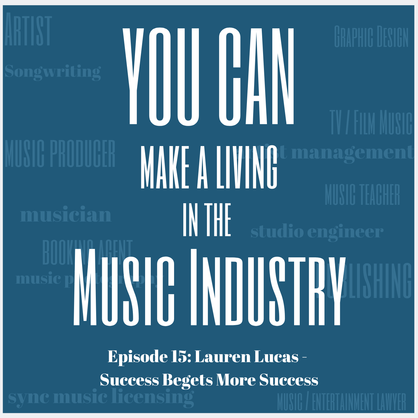 Episode 15: Lauren Lucas - Success Begets More Success