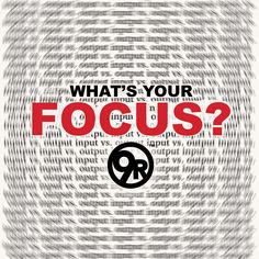 What is your Focus