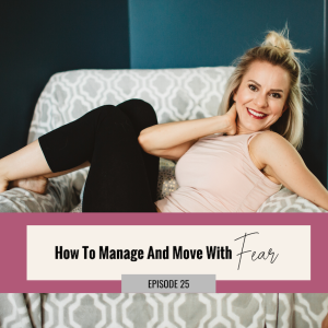 How To Manage And Move With Fear