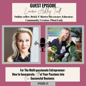 {Guest} For the Multi-Passionate Entrepreneur: How to Incorporate All of Your Passions Into One Successful Business