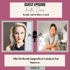 {Guest} The Perfectly Imperfect Catalyst for Success