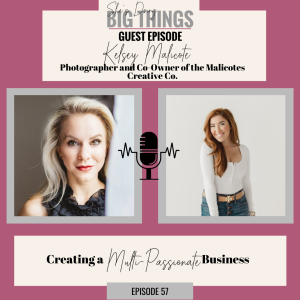 {Guest} Creating a Multi-Passionate Business With Kelsey Malicote