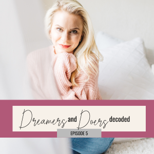 Dreamers and Doers Decoded