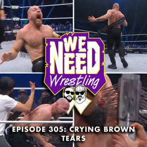 Episode 305: Crying Brown Tears