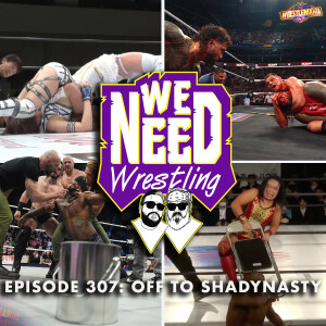 Episode 307: Off To ShaDynasty