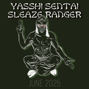 We Need Wrestling Presents: YASSHI Sentai Sleaze Ranger vol. 5