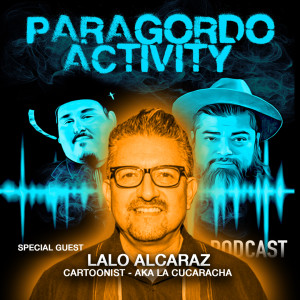 Paragordo Activity EP.20 with Lalo Alcaraz - Cartoonist - AKA La Cucaracha
