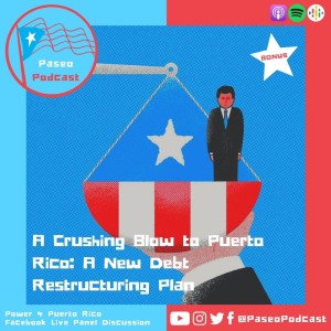 BONUS: A Crushing Blow to Puerto Rico: A New Debt Restructuring Plan