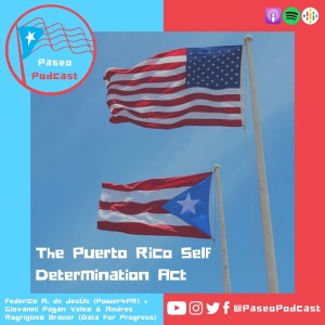 Episode 54: The Puerto Rico Self-Determination Act