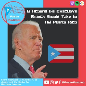 Episode 62: 8 Actions the Executive Branch Should Take to Aid Puerto Rico