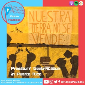 Episode 65: Predatory Gentrification in Puerto Rico
