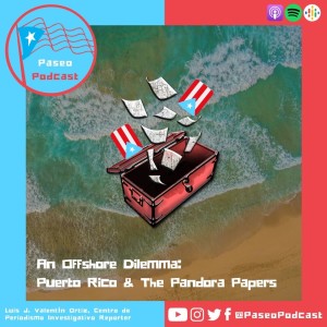 Episode 70: An Offshore Dilemma: Puerto Rico & The Pandora Papers